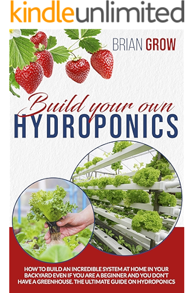 Build Your Own Hydroponics How To Build An Incredible System At