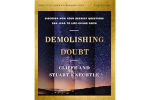 Demolishing Doubt Bible Study Guide plus Streaming Video: Discover How Your Deepest Questions Can Lead to Life-Giving Faith