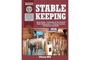 Stablekeeping: A Visual Guide to Safe and Healthy Horsekeeping