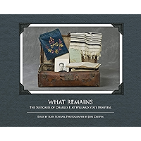 What Remains: The Suitcases of Charles F. at Willard State Hospital (Excelsior Editions) book cover What Remains: The Suitcases of Charles F. at Willard State Hospital (Excelsior Editions) book cover