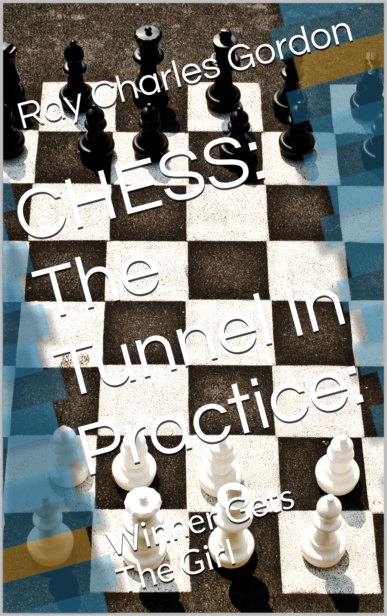 CHESS: The Tunnel In Practice:: Winner Gets The Girl
