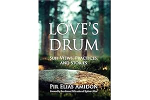 Love's Drum: Sufi Views, Practices, and Stories