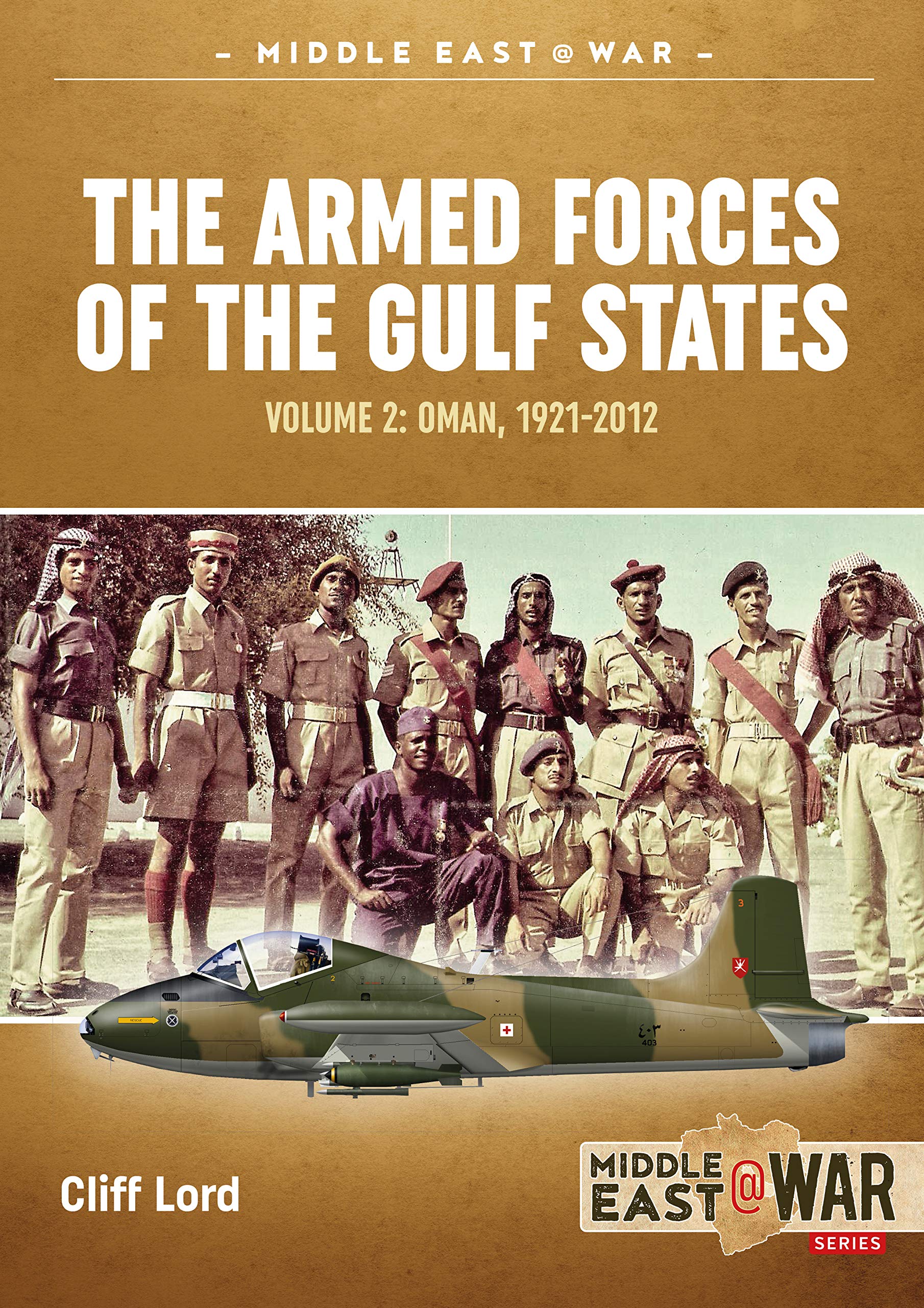 The Armed Forces Of The Gulf States Oman 1921 12 Middle East War Lord Cliff Amazon Com Books