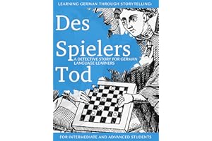 Learning German through Storytelling: Des Spielers Tod - a detective story for German language learners (includes exercises) 