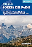 Torres del Paine: Chile's Premier National Park and Argentina's Los Glaciares National Park (International Trekking)