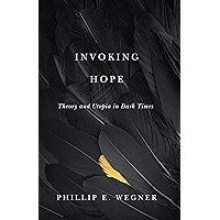 Invoking Hope: Theory and Utopia in Dark Times book cover Invoking Hope: Theory and Utopia in Dark Times book cover