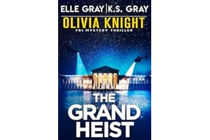 The Grand Heist (Olivia Knight FBI Mystery Thriller Book 17)