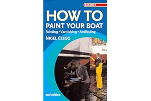 How to Paint Your Boat: Painting, Varnishing , Antifouling (Sailmate)