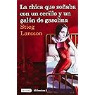 La chica que soñaba con un cerillo y un galon de gasolina: The Girl Who Played with Fire (Millenium) (Spanish Edition)
