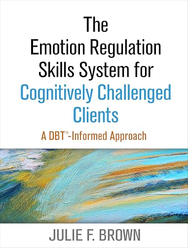 Download The Emotion Regulation Skills System for Cognitively Challenged Clients: A Dbt-informed Approach PDF