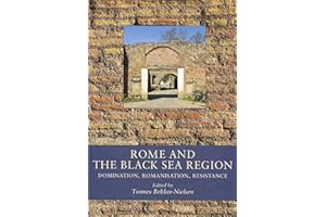 Rome and The Black Sea Region: Domination, romanisation, resistance