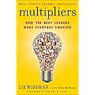 Multipliers: How the Best Leaders Make Everyone Smarter