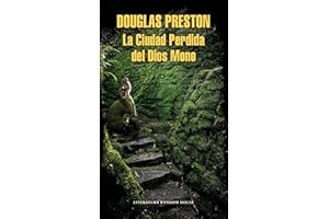 La Ciudad Perdida del Dios Mono / The Lost City of the Monkey God: A true Story (Spanish Edition)