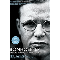 Bonhoeffer: Pastor, Mártir, Profeta, Espía (Spanish Edition) book cover