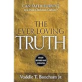 Ever-Loving Truth: Can Faith Thrive in a Post-Christian Culture?