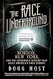 The Race Underground: Boston, New York, and the Incredible Rivalry That Built America’s First Subway