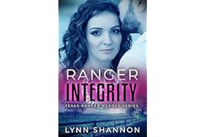 Ranger Integrity: Christian Romantic Suspense (Texas Ranger Heroes Book 7)