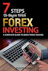 Forex Trading: 7 Steps To Begin With Forex