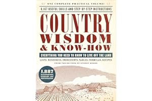 Country Wisdom & Know-How: Everything You Need to Know to Live Off the Land