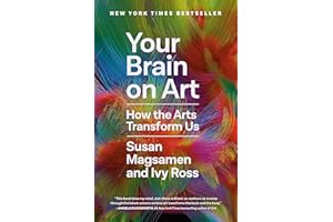 Your Brain on Art: How the Arts Transform Us