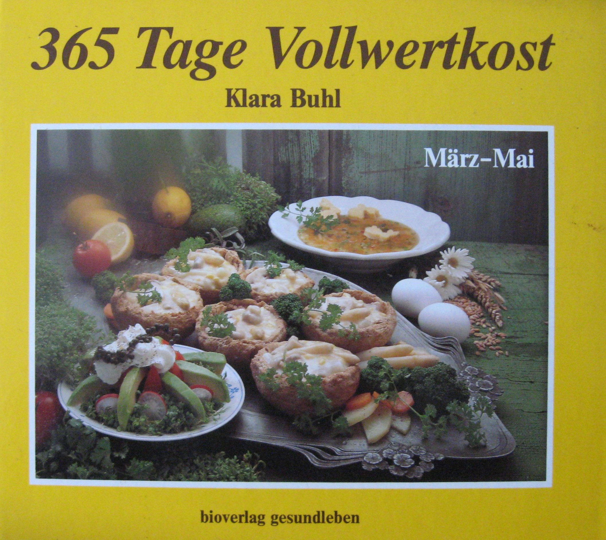 365 Tage Vollwertkost Band 1 Marz Bis Mai Amazon De Bucher