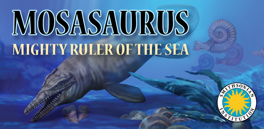 Mosasaurus: Mighty Ruler of the Sea - Smithsonian's Prehistoric Pals