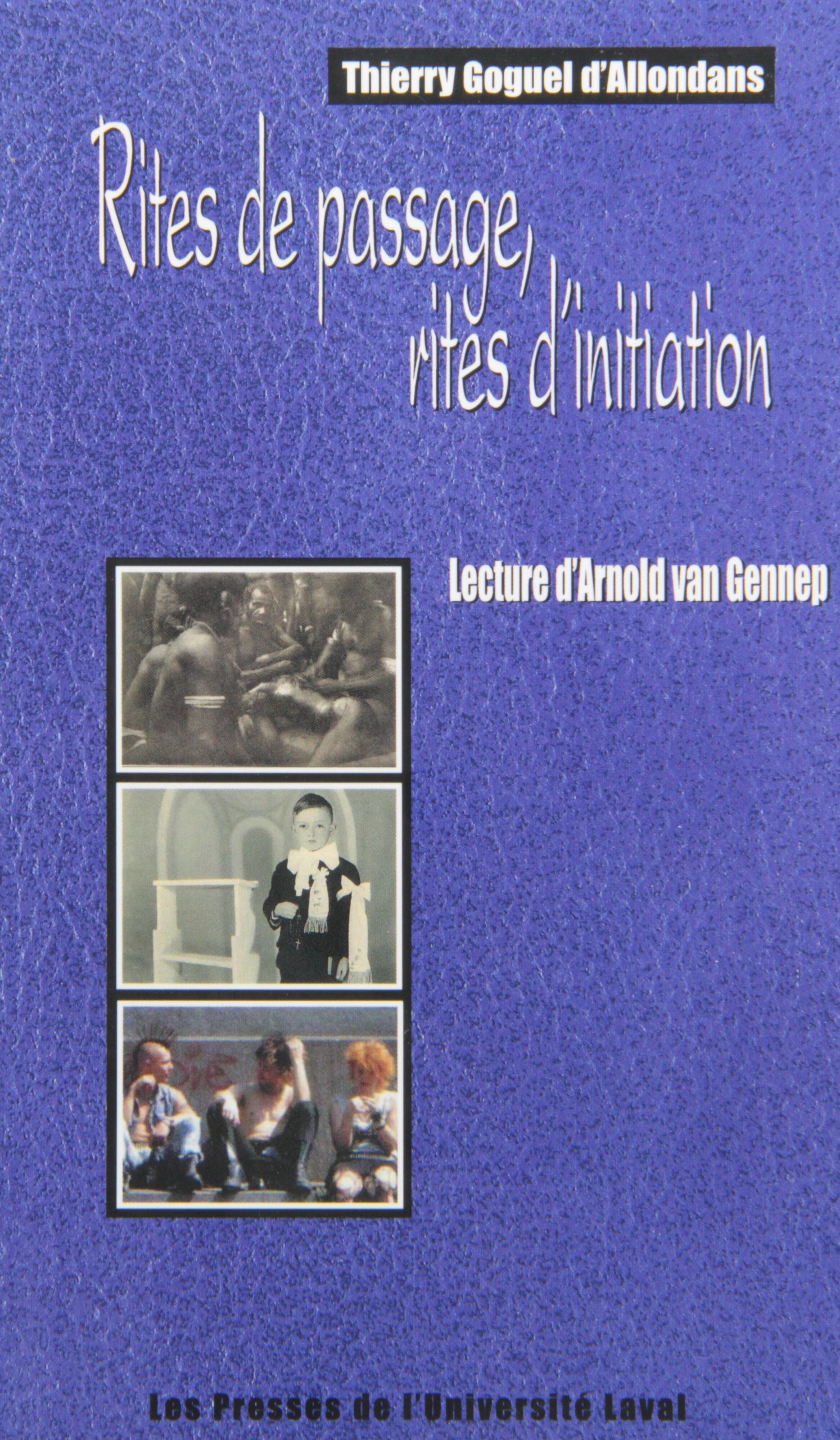 Rites De Passage Rites D Initiation Lecture D Arnold Van Gennep Goguel D Allondans T 9782763778648 Amazon Com Books Rites De Passage Rites D Initiation Lecture D Arnold Van Gennep Goguel D Allondans T 9782763778648 Amazon Com Books