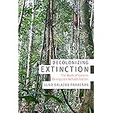 Decolonizing Extinction: The Work of Care in Orangutan Rehabilitation (Experimental Futures)