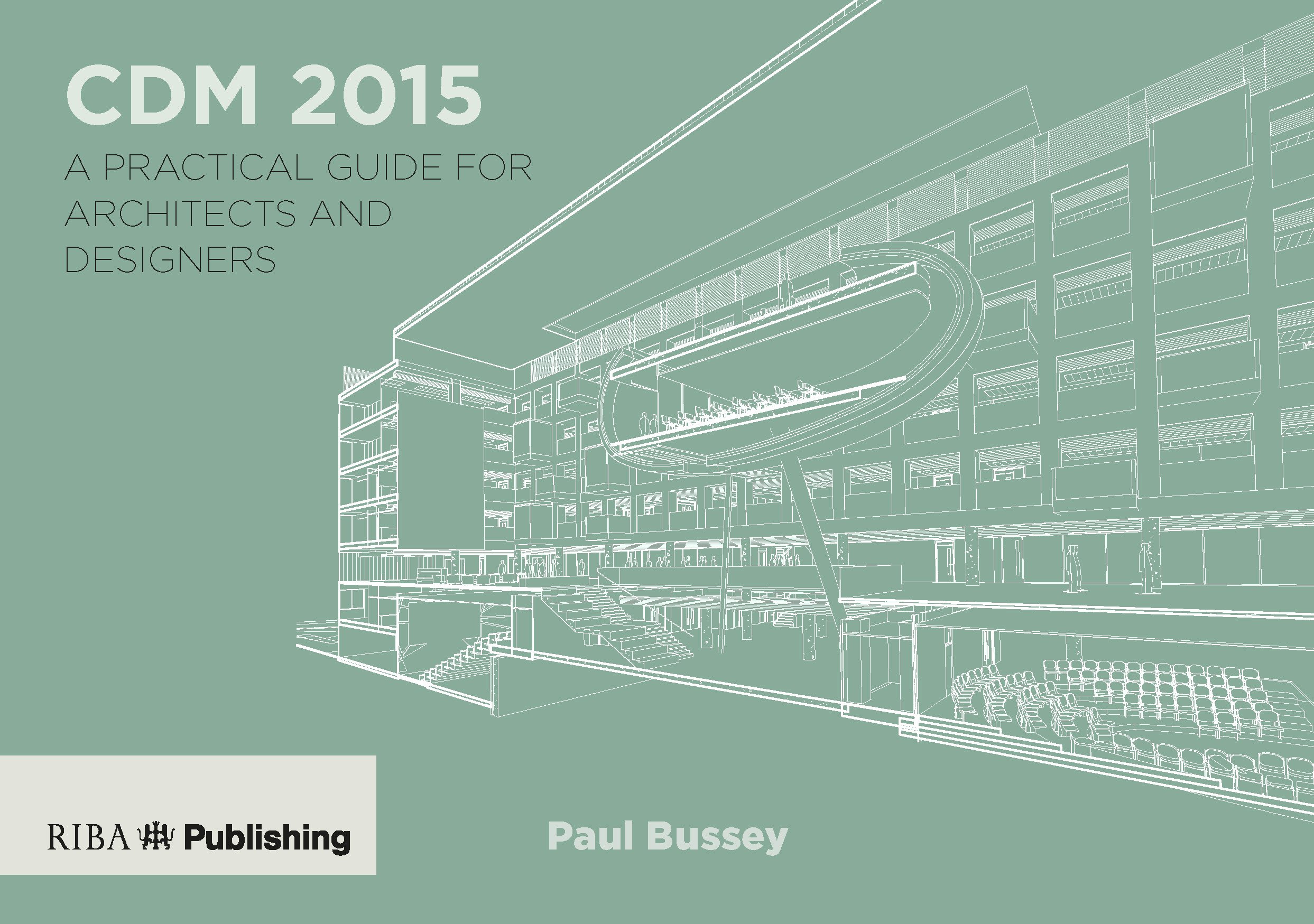 CDM 2015: A Practical Guide for Architects and Designers
