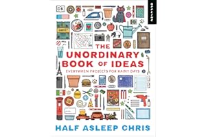 The Unordinary Book of Ideas: Everywhen Projects for Rainy Days