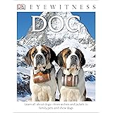 DK Eyewitness Books: Dog: Learn All About Dogs from Wolves and Jackals to Family Pets and Show Dogs