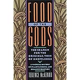 Food of the Gods: The Search for the Original Tree of Knowledge A Radical History of Plants, Drugs, and Human Evolution