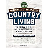 The Encyclopedia of Country Living, 50th Anniversary Edition: The Original Manual for Living Off the Land & Doing It Yourself