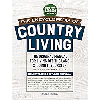 The Encyclopedia of Country Living, 50th Anniversary Edition: The Original Manual for Living Off the Land & Doing It Yourself
