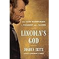 Lincoln's God: How Faith Transformed a President and a Nation