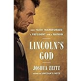 Lincoln's God: How Faith Transformed a President and a Nation