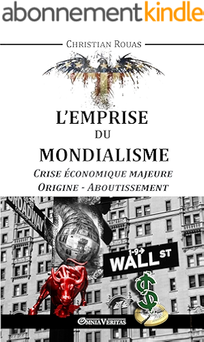 Download L'Emprise du Mondialisme: Crise économique majeure - Origine - Aboutissement PDF
