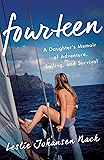 Fourteen: A Daughter’s Memoir of Adventure, Sailing, and Survival
