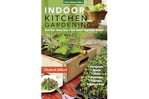 Indoor Kitchen Gardening: Turn Your Home Into a Year-round Vegetable Garden - Microgreens - Sprouts - Herbs - Mushrooms - Tom
