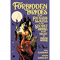 Neil Gaiman's Forbidden Brides of the Faceless Slaves in the Secret House of the Night of Dread Desire book cover