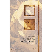 Halte doch mal eine Bibelstunde!: 17 Seminar-Vorlagen (German Edition) book cover Halte doch mal eine Bibelstunde!: 17 Seminar-Vorlagen (German Edition) book cover