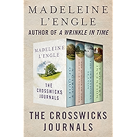 The Crosswicks Journals: A Circle of Quiet, The Summer of the Great-Grandmother, The Irrational Season, and Two-Part… book cover