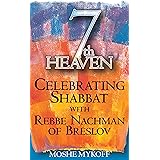 Seventh Heaven: Celebrating Shabbat with Rebbe Nachman of Breslov