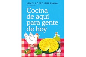Cocina de aquí para gente de hoy / Spanish Cuisine for Today’s People (Spanish Edition)