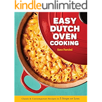 Easy Dutch Oven Cooking: Classic and Contemporary Recipes in 5 Steps or Less book cover Easy Dutch Oven Cooking: Classic and Contemporary Recipes in 5 Steps or Less book cover