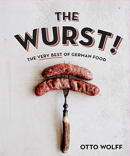 Download The Wurst!: The Very Best of German Food PDF