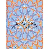 The Levantine Vegetarian: Recipes from the Middle East