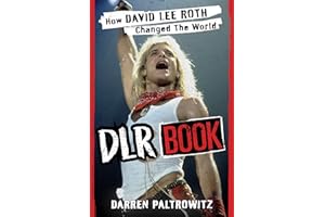 DLR Book: How David Lee Roth Changed the World