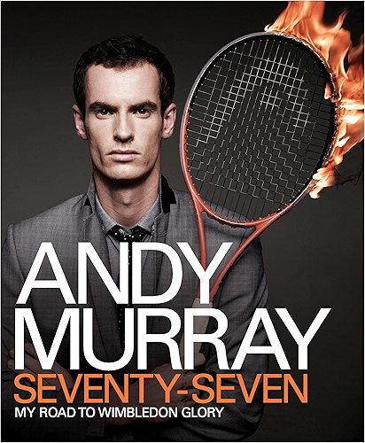 Download Andy Murray: Seventy-Seven: My Road to Wimbledon Glory (English Edition) PDF