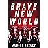 Brave New World: A Novel